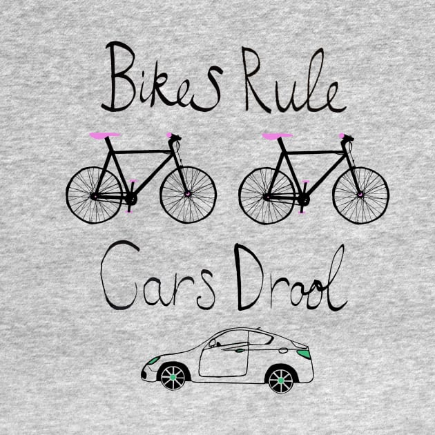 Bikes Rule Cars Drool by LydiaWist